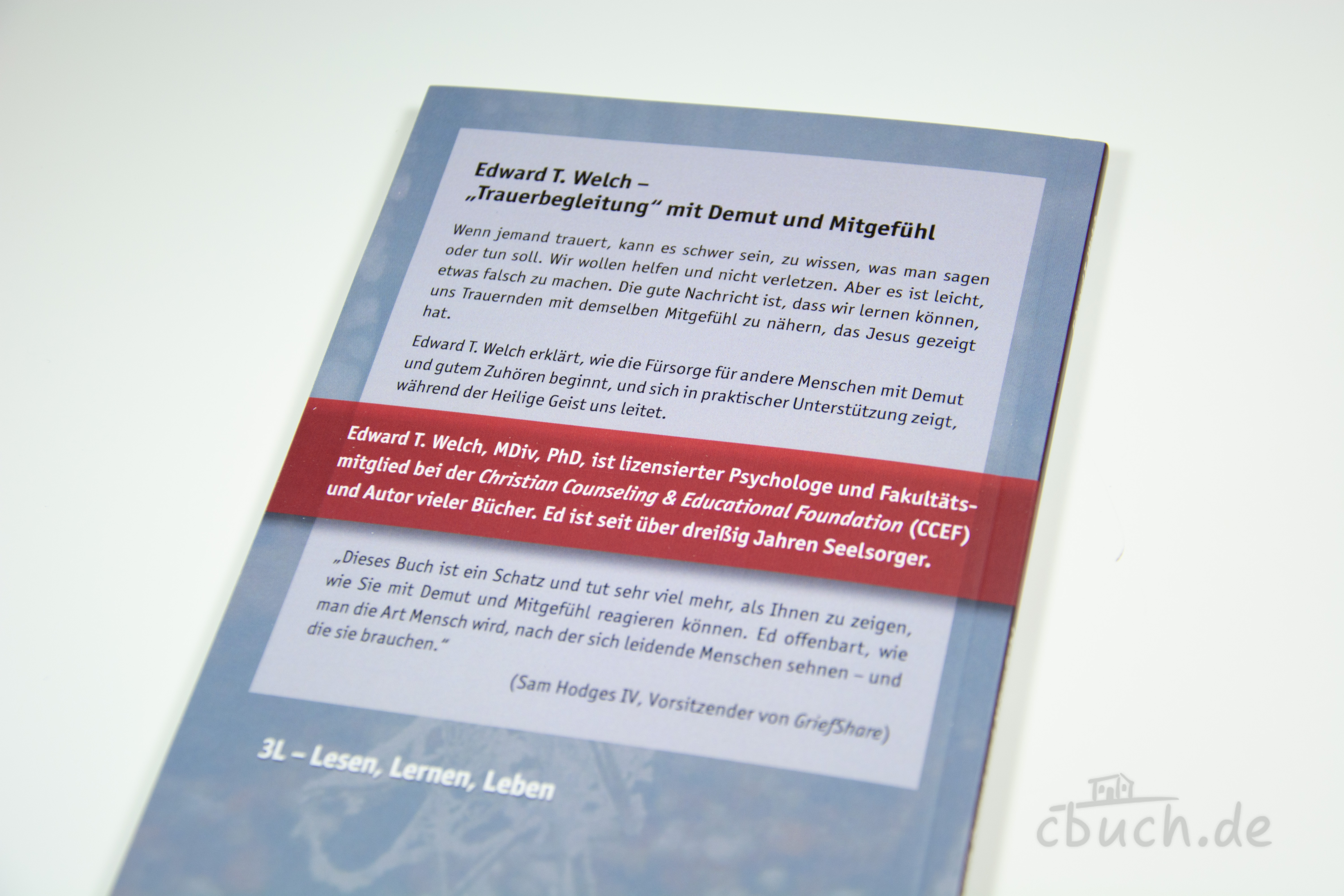Edward T. Welch: Trauerbegleitung mit Demut und Mitgefühl | 3L Buchrückseite von Edward T. Welch: Trauerbegleitung mit Demut und Mitgefühl – praktische biblische Hilfe für die Begleitung Trauernder mit Demut, Zuhören und Mitgefühl, Verlag 3L