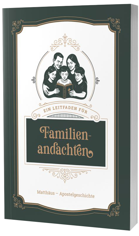 Beeke/Smalley/Barrett/Bilkes: Ein Leitfaden für Familienandachten (Auszug) Beeke/Smalley/Barrett/Bilkes: Ein Leitfaden für Familienandachten (Auszug)