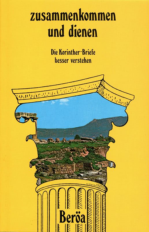 zusammenkommen und dienen - Korinther-Briefe verstehen Umschlag mit antiker Säule und Landschaft zu Korinther-Brief