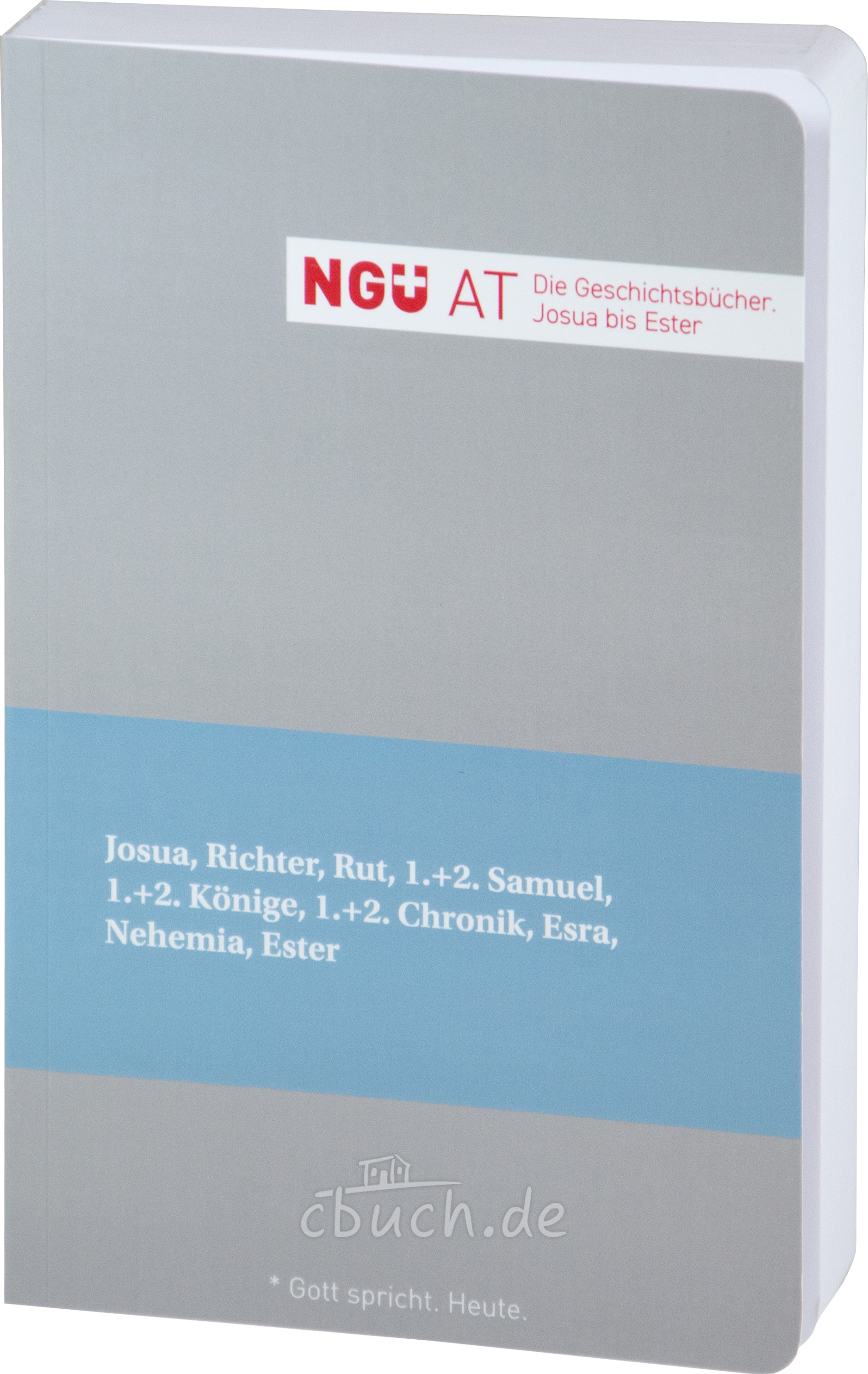 NGÜ AT: Die Geschichtsbücher: Josua - Ester NGÜ AT: Die Geschichtsbücher: Josua - Ester
