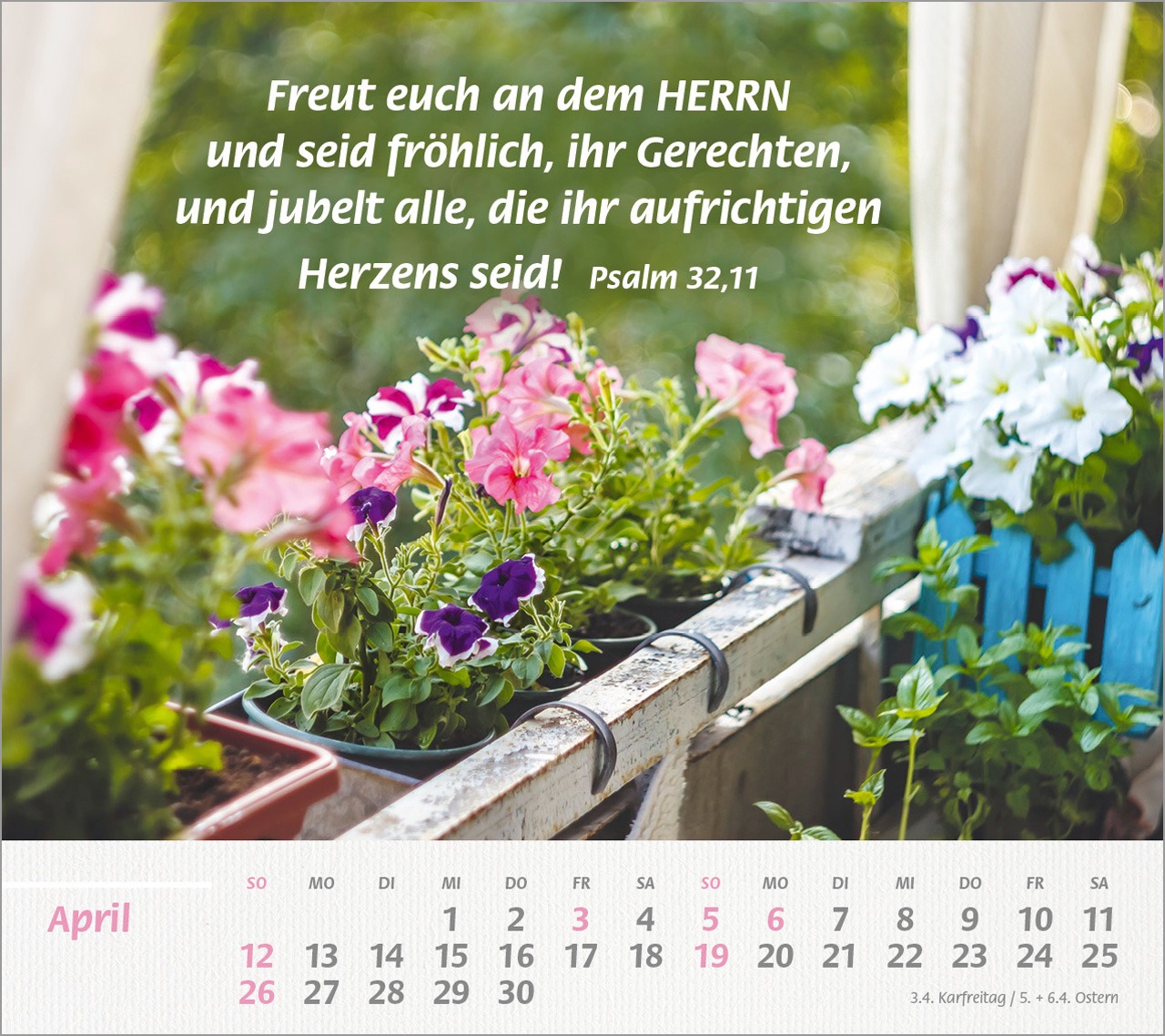 Psalm 32,11 Kalenderblatt April mit Blumen auf Balkon Kalenderblatt April mit Psalm 32,11 und bunten Blumen auf Ba
