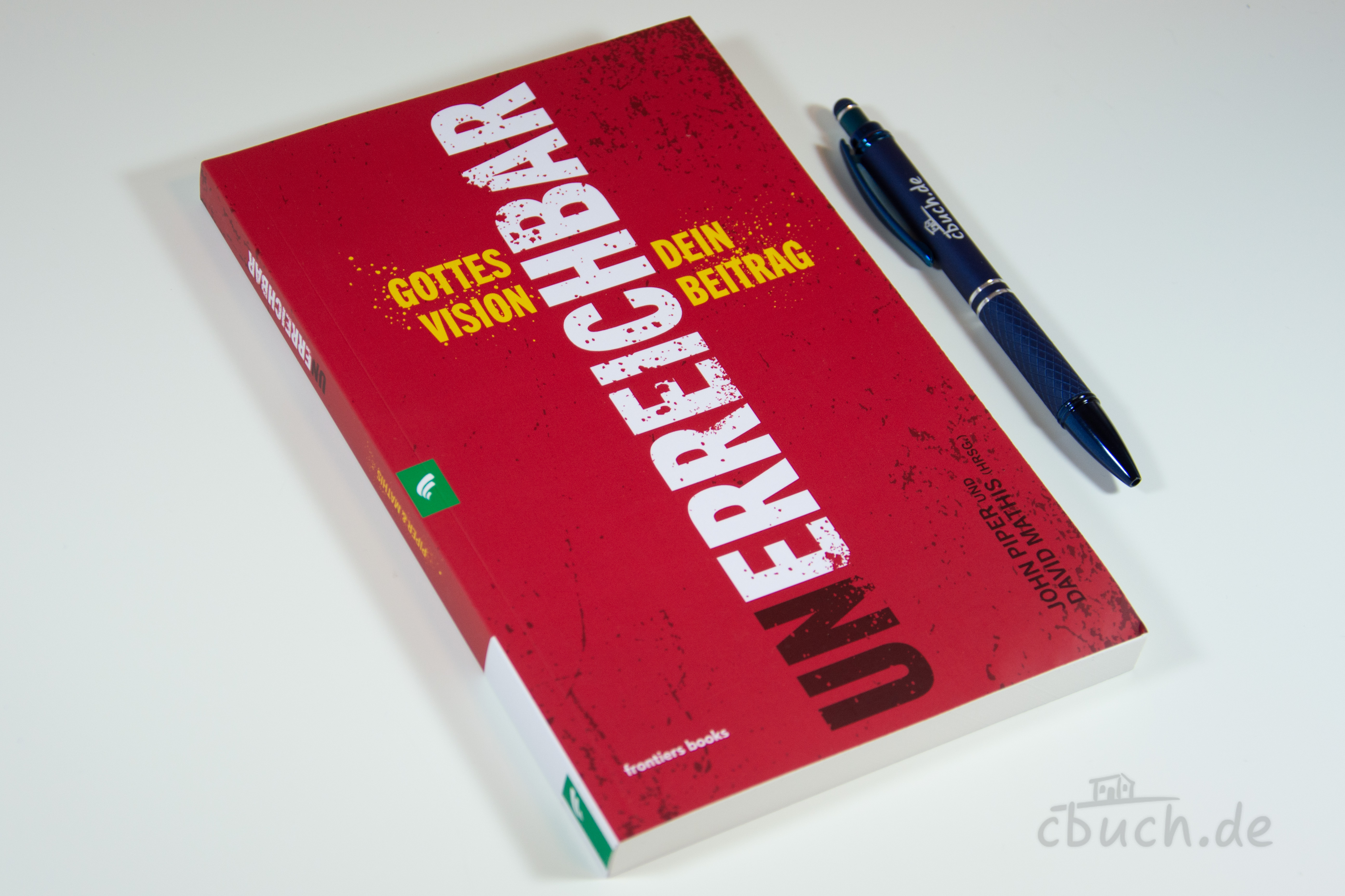 Piper/Mathis (Hg.): (UN)ERREICHBAR – Gottes Vision, dein Beitrag Buchcover Piper/Mathis (Hg.): (UN)ERREICHBAR von frontiers – Missionsbuch über Gottes Vision, den Missionsbefehl und unerreichte Völker
