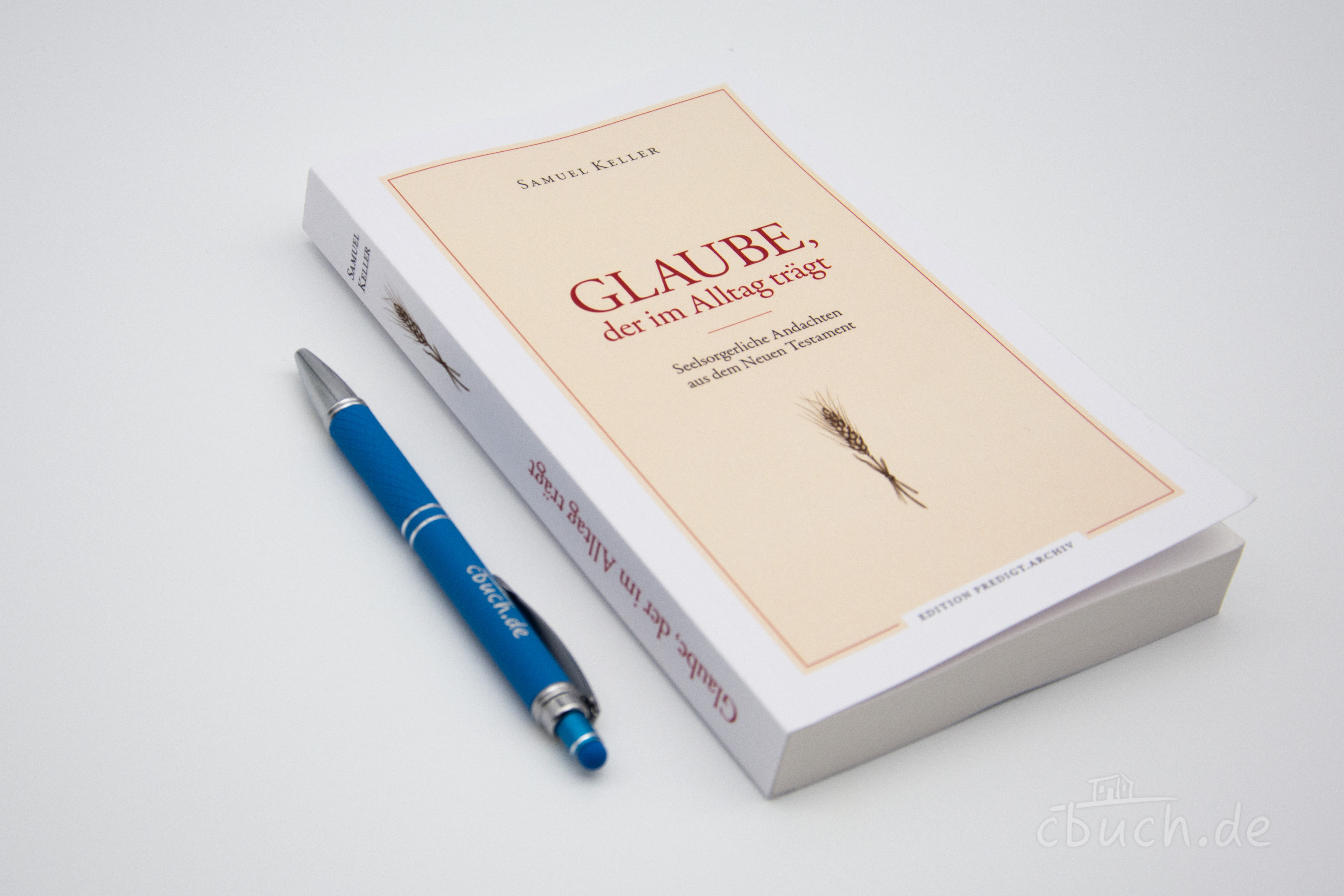 Samuel Keller: Glaube, der im Alltag trägt Samuel Keller: Glaube, der im Alltag trägt