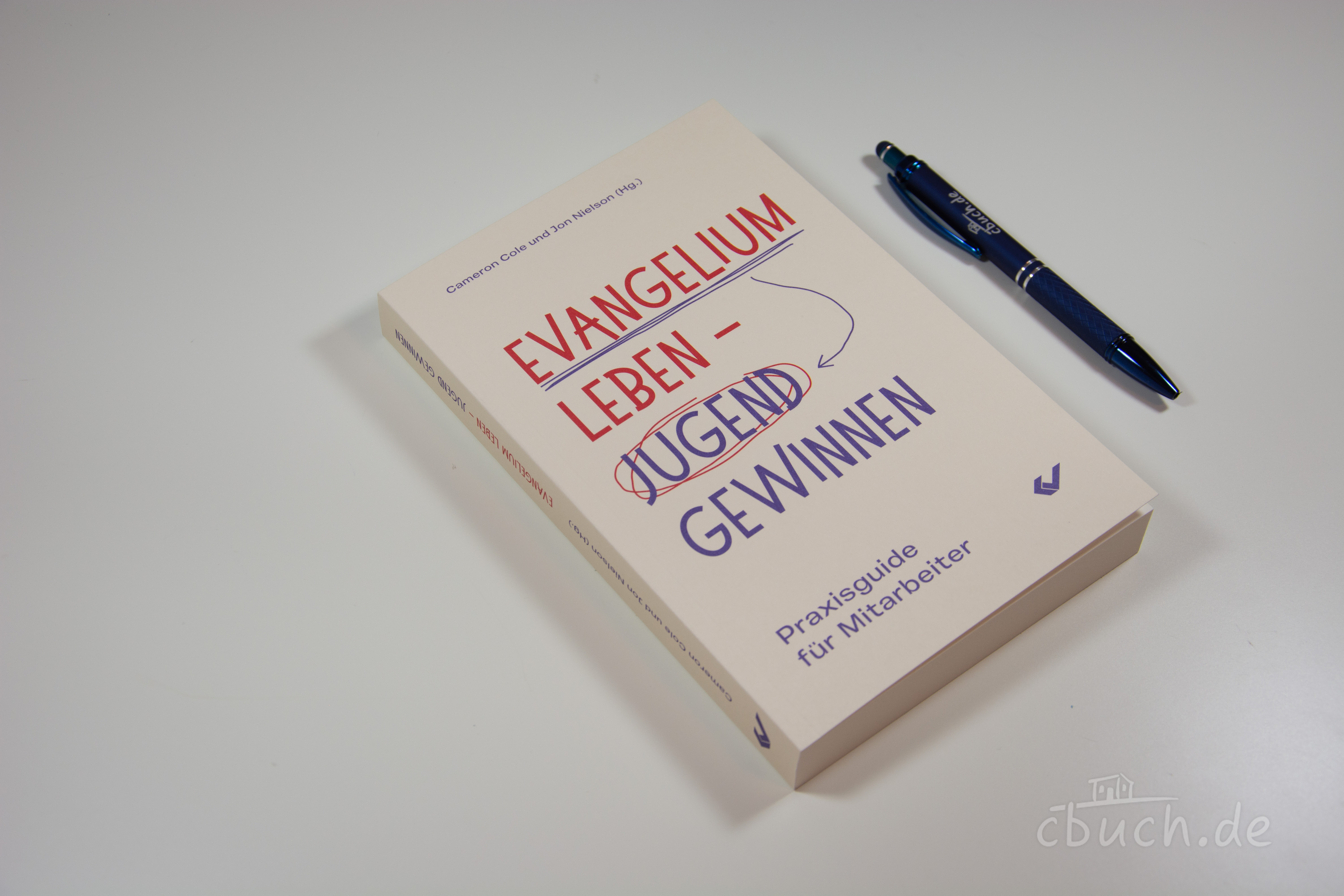 Cole/Nielson: Evangelium leben - Jugend gewinnen Cole/Nielson: Evangelium leben - Jugend gewinnen