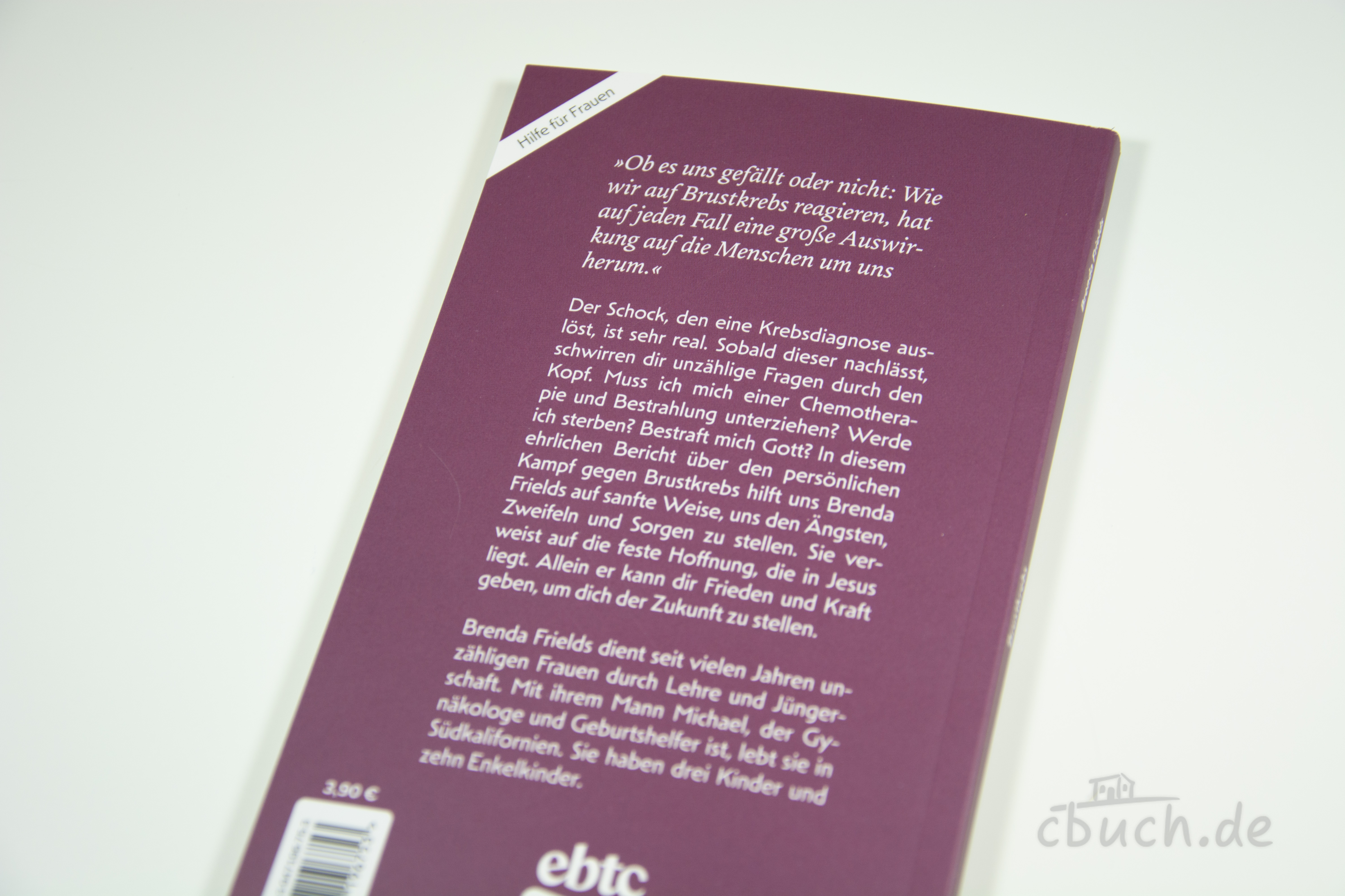 Rückseite des Buches Brenda Frields: Brustkrebs - Taschenhilfe #25 von EBTC, ehrliche christliche Hilfe bei Brustkrebsdiagnose mit Hoffnung, Trost und Antworten auf Ängste, Therapie und Glaubensfragen.