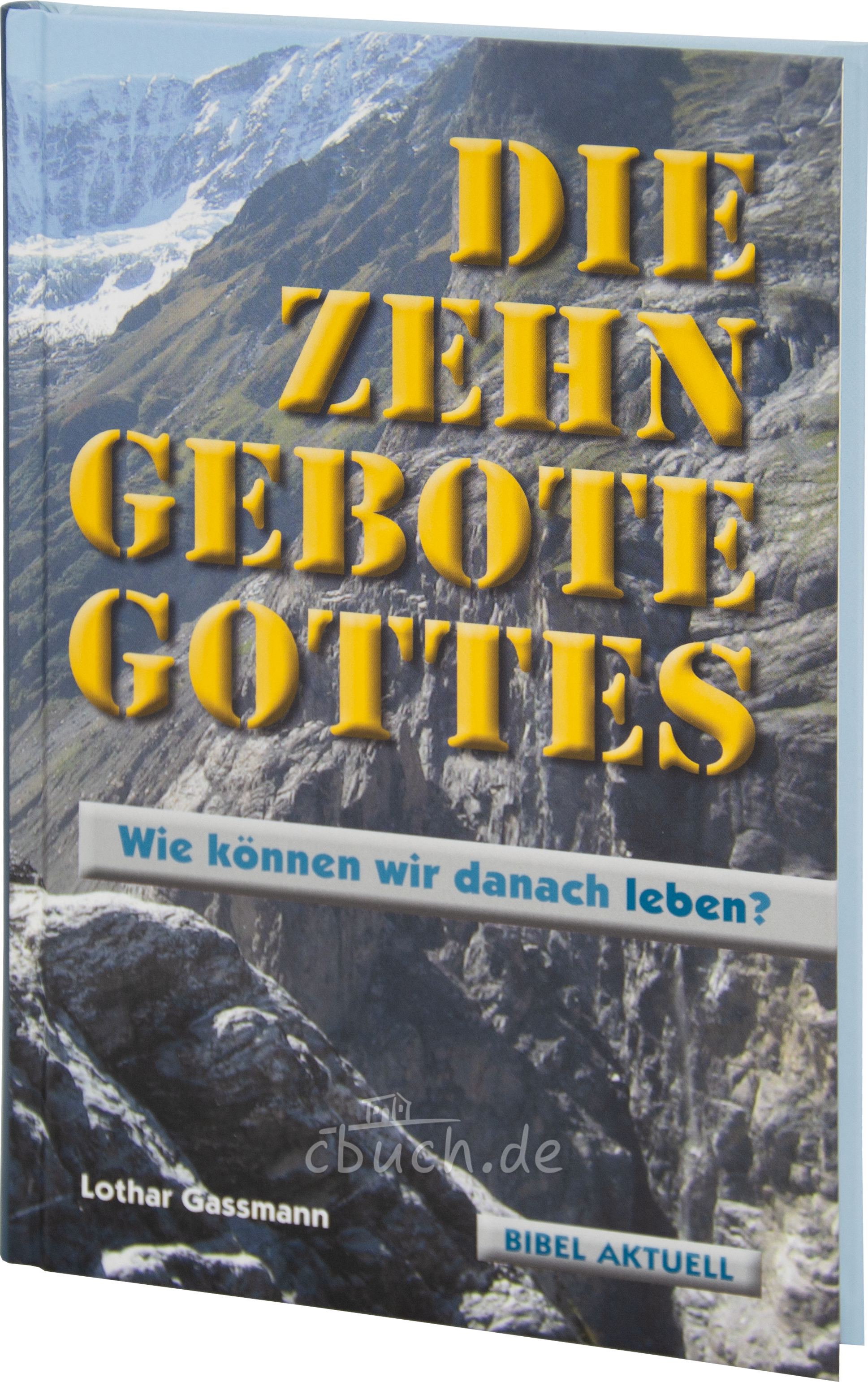 Gassmann: Die 10 Gebote Gottes - Auslegung