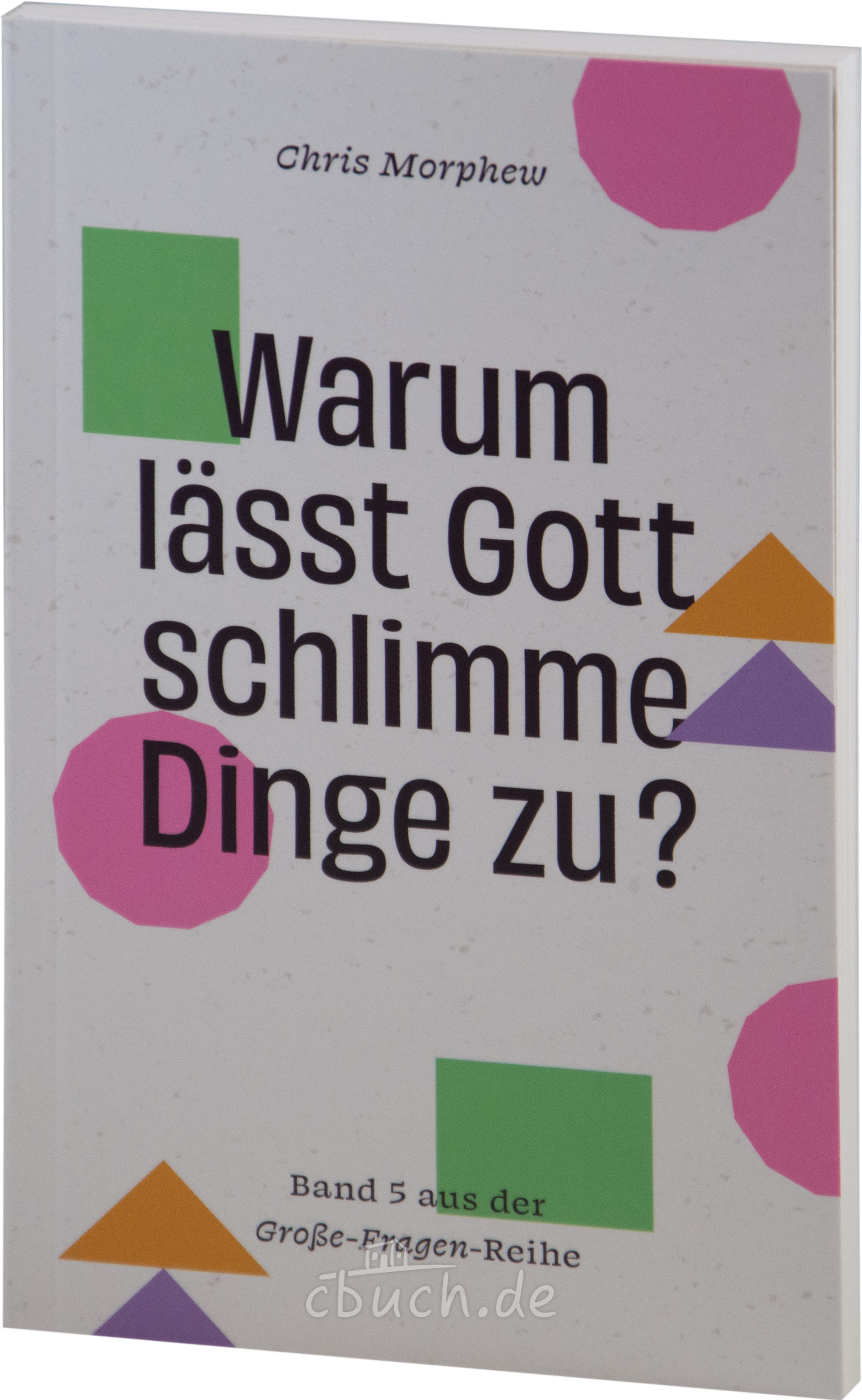 Morphew: Warum lässt Gott schlimme Dinge zu?