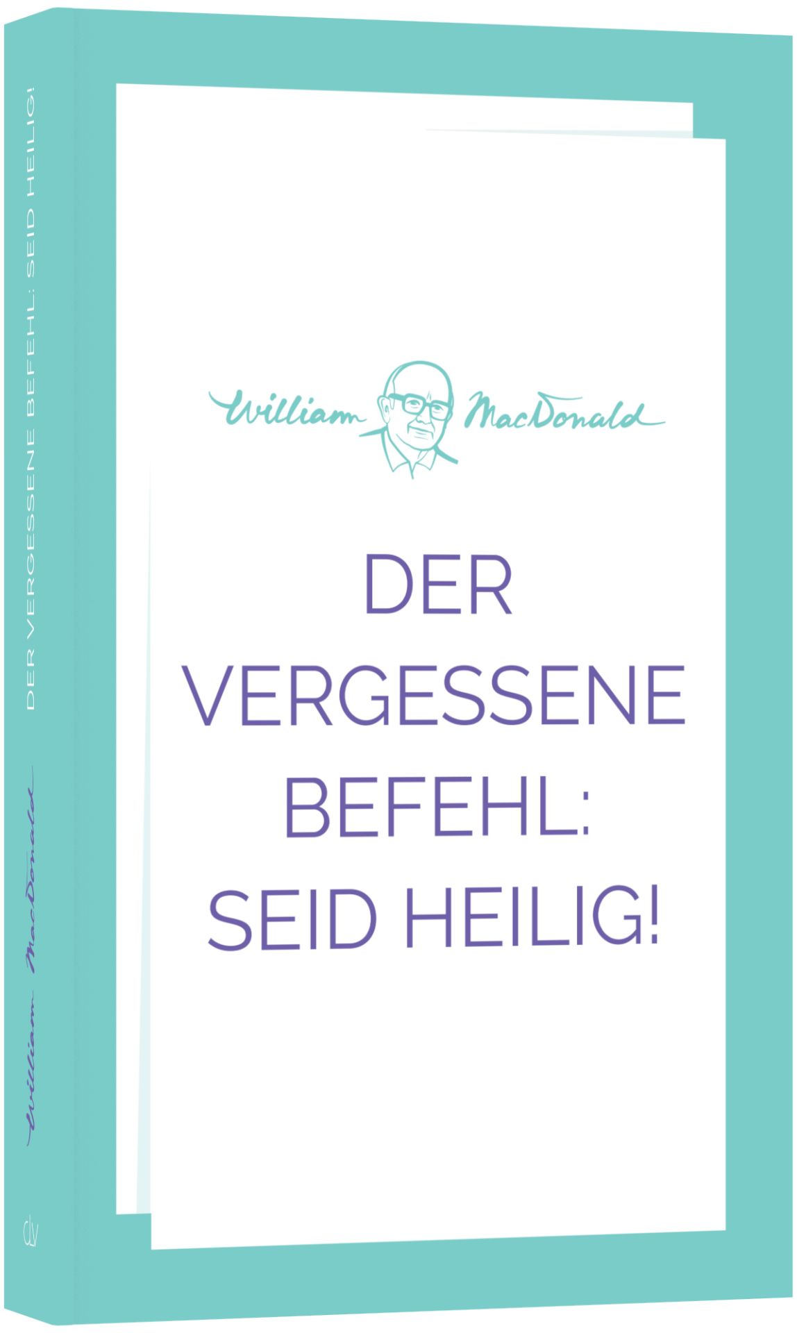 MacDonald: Der vergessene Befehl: Seid heilig! MacDonald: Der vergessene Befehl: Seid heilig!