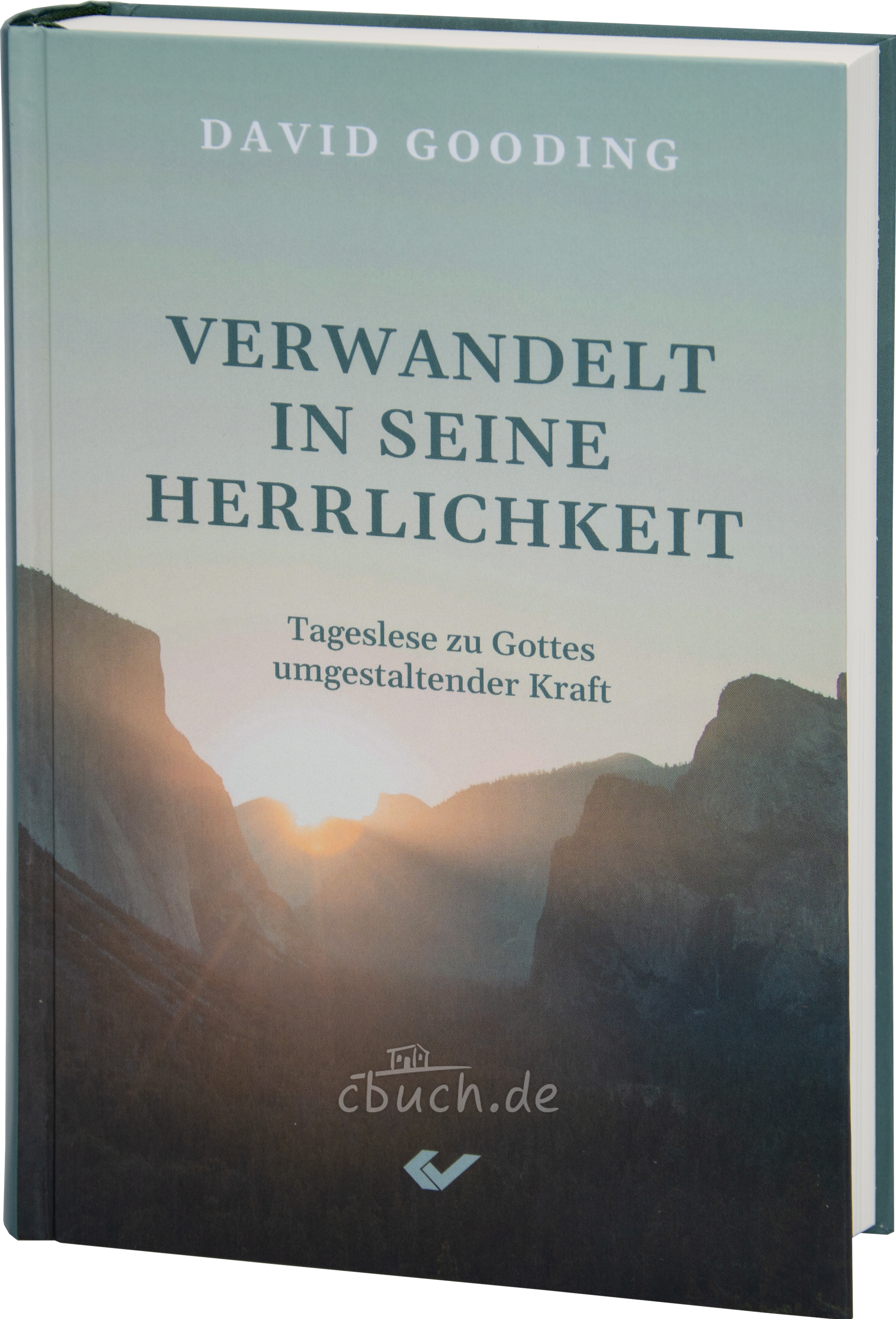 Gooding: Verwandelt in seine Herrlichkeit - Andachten Gooding: Verwandelt in seine Herrlichkeit - Andachten
