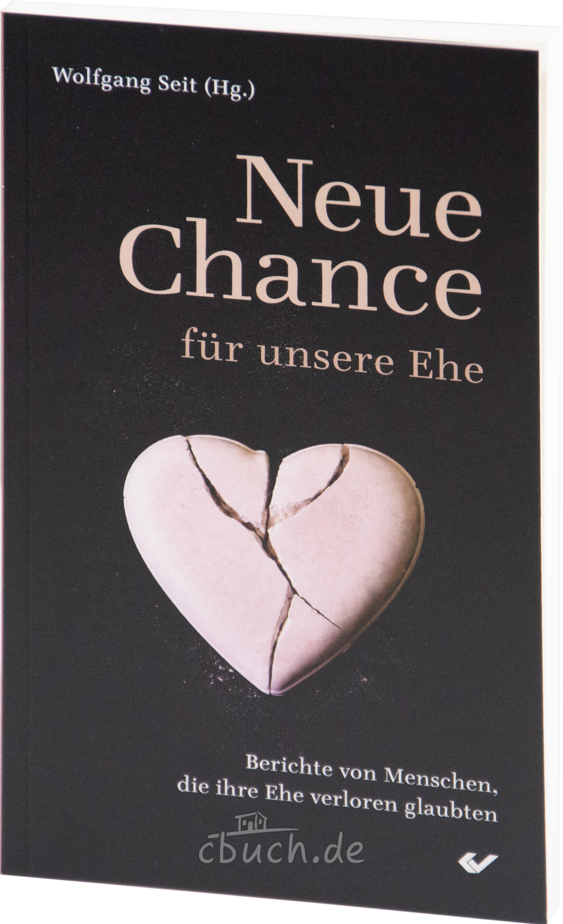 Seit (Hg.): Neue Chance für unsere Ehe Seit (Hg.): Neue Chance für unsere Ehe